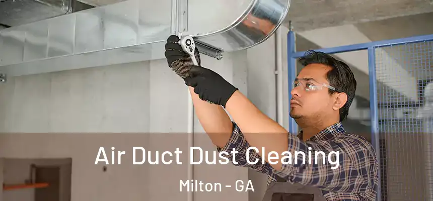  Air Duct Dust Cleaning Milton - GA