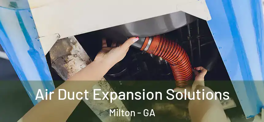  Air Duct Expansion Solutions Milton - GA