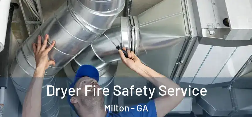  Dryer Fire Safety Service Milton - GA