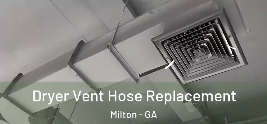  Dryer Vent Hose Replacement Milton - GA