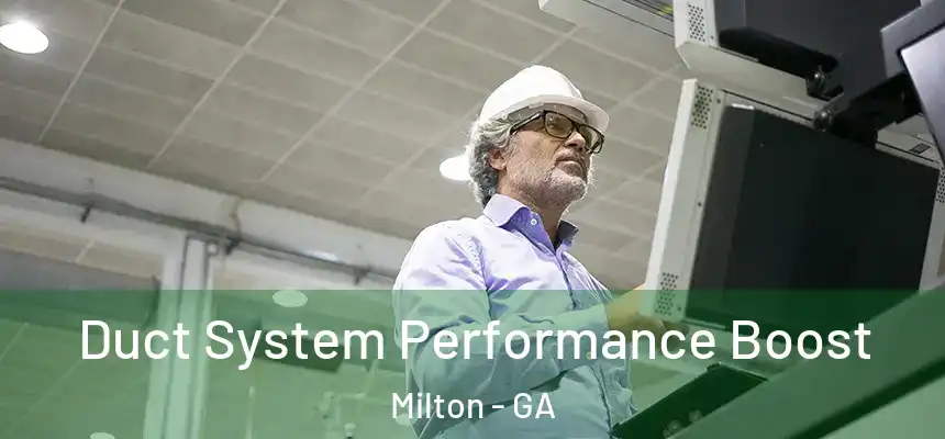 Duct System Performance Boost Milton - GA