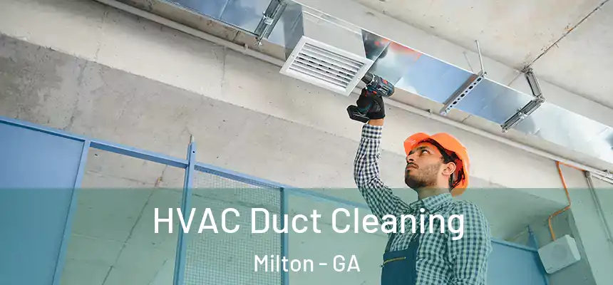 HVAC Duct Cleaning Milton - GA