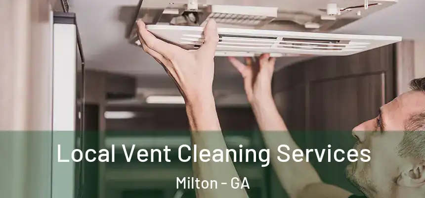  Local Vent Cleaning Services Milton - GA