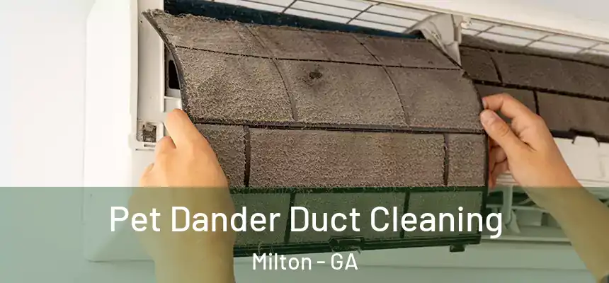  Pet Dander Duct Cleaning Milton - GA