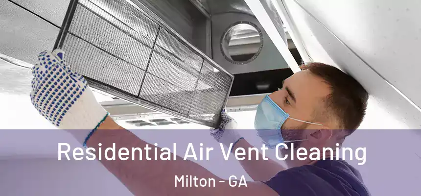  Residential Air Vent Cleaning Milton - GA