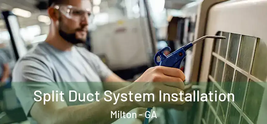 Split Duct System Installation Milton - GA