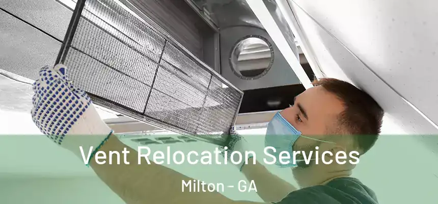 Vent Relocation Services Milton - GA