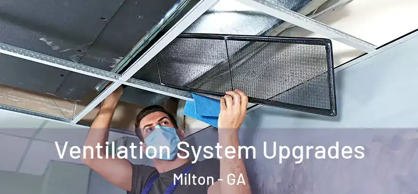 Ventilation System Upgrades Milton - GA